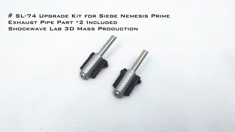 Shockwave Lab SL74 SL-74 Exhaust Pipe Parts for Siege Nemesis Prime Upgrade Kit